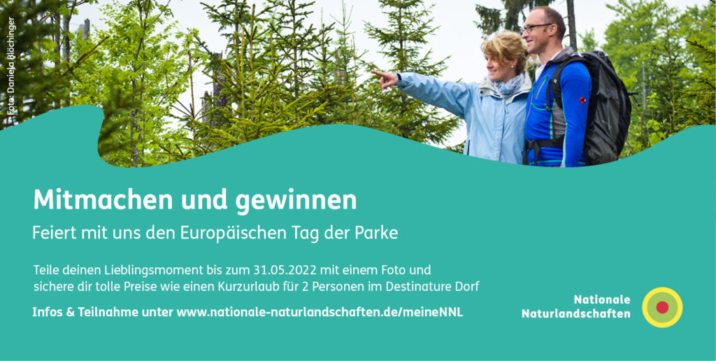 Mitmachen und gewinnen. Feiert mit uns den Europäischen Tag der Parke. Teile deinen Lieblingsmoment bis zum 31.5.20222 mit einem Foto und sicherer dir tolle Preise wie einen Kurzurlaub für 2 Personen im Destinature Dorf